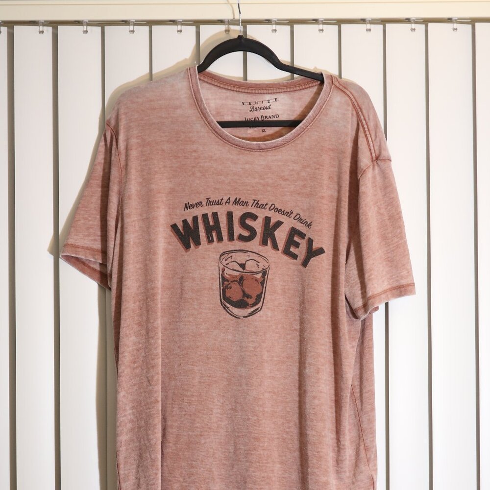 Never Trust a Man that Doesn't Drink Whiskey Lucky Brand Venice Burnout sz XL